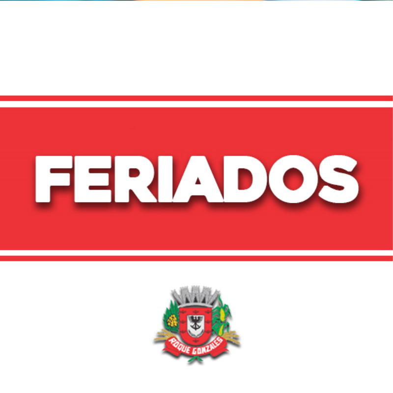 CONFIRA OS PRÓXIMOS FERIADOS DO MUNICÍPIO